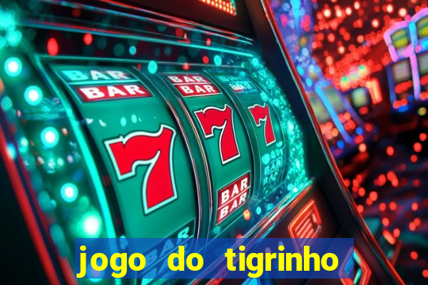 jogo do tigrinho de 2 reais